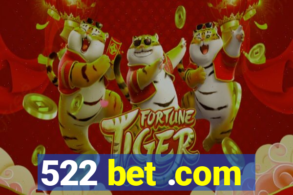 522 bet .com